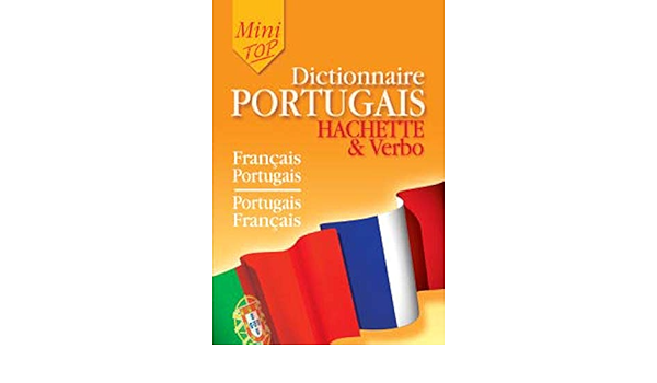 Amazon Fr Mini Top Dictionnaire Portugais Hachette Verbo Kahn Gerard Le Meur Anne Neefs Heloise Steinberg Sue Collectif Livres