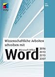Wissenschaftliche Arbeiten schreiben mit Microsoft Office Word 2016, 2013, 2010, 2007: Das umfassende Praxis-Handbuch (mitp Professional) by 