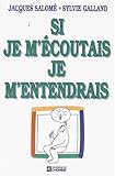 Si je m'écoutais je m'entendrais