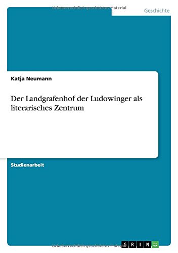 Der Landgrafenhof der Ludowinger als literarisches Zentrum