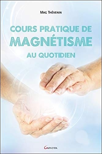 Télécharger Cours pratique de magnétisme au quotidien PDF Ebook En Ligne