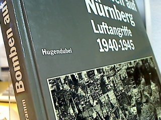 Bomben auf NÃ¼rnberg. Luftangriffe 1940 - 1945 by Georg Wolfgang Schramm (1994-02-05)