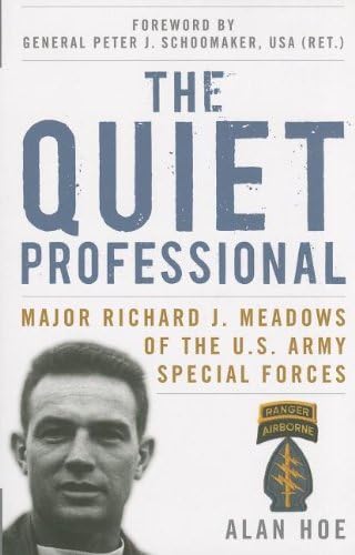 The Quiet Professional: Major Richard J. Meadows of the U.S. Army Special Forces (American Warriors Series)