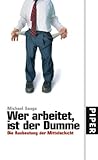 Image de Wer arbeitet, ist der Dumme: Die Ausbeutung der Mittelschicht