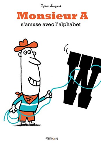 couverture de : Monsieur A s'amuse avec l'alphabet