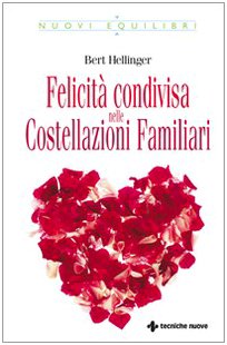 Felicità condivisa nelle costellazioni familiari Felicità condivisa nelle costellazioni familiari