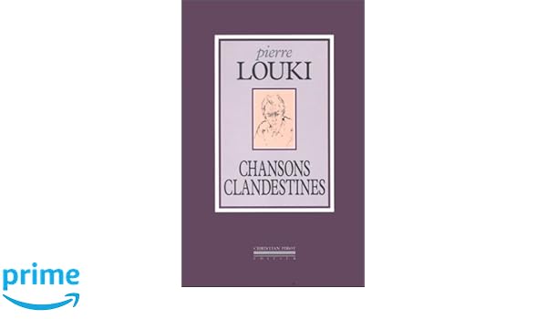 Chansons Clandestines Amazonfr Pierre Louki Alain - 