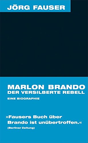 Download Marlon Brando - Der versilberte Rebell. Jörg-Fauser-Edition Bd. 1 Download Marlon Brando - Der versilberte Rebell. Jörg-Fauser-Edition Bd. 1