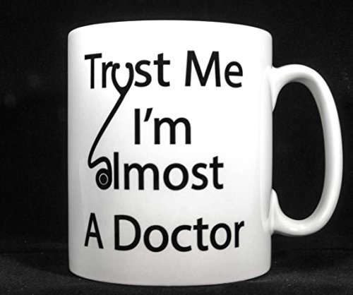 Trust Me I'm ALMOST A Doctor Mug