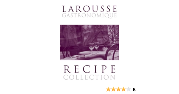 Larousse Gastronomique Recipe Collection Meat Poultry Game Fish Seafood Vegetables Salads Deserts Cakes Pastries Amazon De Montagne Prosper Fremdsprachige Bucher