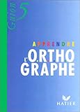 Apprendre l'orthographe, 5e