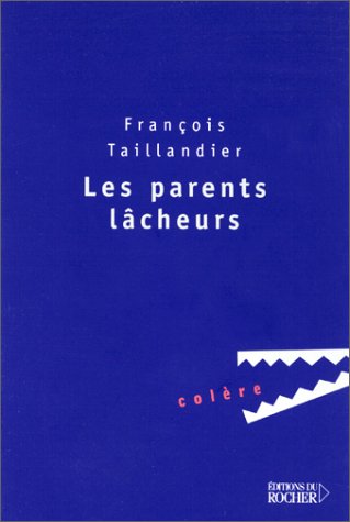 couverture de : Les Parents l&acirc;cheurs