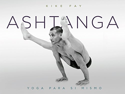 Ashtanga : yoga para sí mismo eBook: Kike Fay: Amazon.es ...