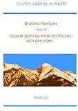 Image de Oratorio-libellules...: Sous le soleil  ou entre les flocons : Loin des villes...