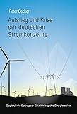 Aufstieg und Krise der deutschen Stromkonzerne - Zugleich ein Beitrag zur Entwicklung des Energierechts by 