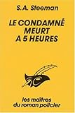 Le Condamné meurt à cinq heures