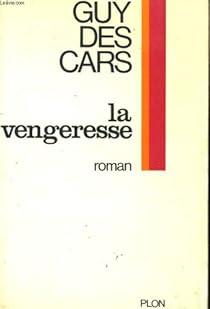 La vengeresse par Guy Des Cars La vengeresse par Des Cars