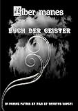 Liber manes: Buch der Geister mit uralten Bannsprüche gegen Gespenster & Wahren Geistergeschichten by Angelo Herzog