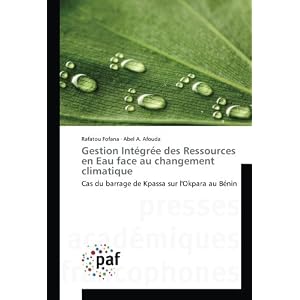 Gestion Integree des Ressources en eau face au changement climatique: Cas du barrage de Kpassa sur l'Okpara au BENIN