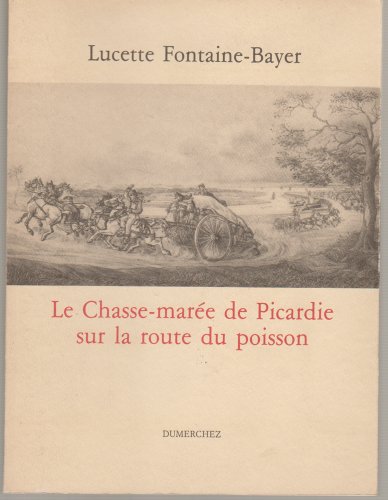 couverture de : Le Chasse-mar&eacute;e de Picardie sur la route du poisson