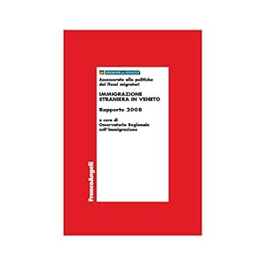 Immigrazione straniera in Veneto. Rapporto 2008 (Economia - Ricerche)