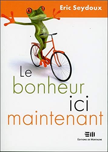 Le bonheur, ici, maintenant Le bonheur, ici, maintenant