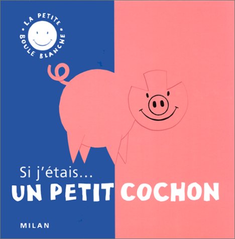 couverture de : Si j'&eacute;tais un petit cochon