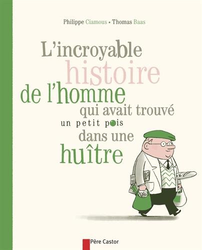 <a href="/node/38945">L'incroyable histoire de l'homme qui avait trouvé un petit pois dans une huître.</a>