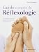 Guide complet de Réflexologie : Un manuel structuré pour un savoir-faire professionnel - Ann Gillanders, Eulalie Steens