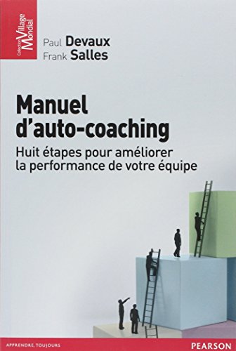 Télécharger Manuel d'auto-coaching : Huit étapes pour développer la performance de votre équipe Livre eBook France