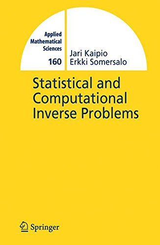 Statistical and Computational Inverse Problems (Applied Mathematical Sciences) (v. 160) by Jari Kaipio (2004-12-01)