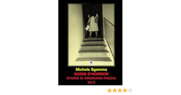Sogni D Horror 2 Storie Di Ordinaria Pazzia Italian Edition Ebook Michele Sgamma Amazon De Kindle Shop
