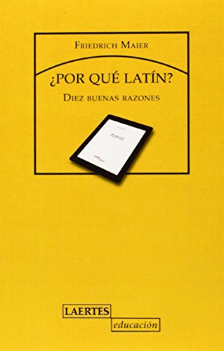 Por qué Latín? Diez Buenas Razones (Laertes Educación)