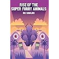 Rise of The Super Furry Animals
