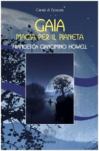 Gaia, magia per il pianeta Gaia, magia per il pianeta