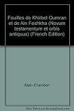  Fouilles de Khirbet Qumrân et de Ain Feshkha: Album de photographies - Répertoire du fonds photographique. Synthèse des notes de chantier du Pére (Novum Testamentum et Orbis Antiquus (NTOA))