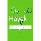 The Constitution of Liberty (Routledge Classics)