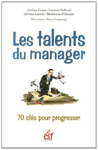Download Les talents du manager : 70 clés pour progresser Download Les talents du manager : 70 clés pour progresser