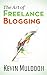 The Art of Freelance Blogging: How to Earn Thousands of Dollars Every Month as a Professional Blogger (English Edition) by 