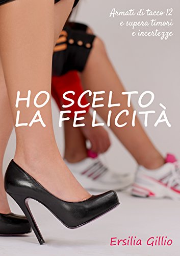Ersilia Gillio - Ho scelto la felicità (2018)