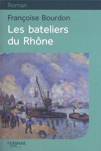 couverture de : Les bateliers du Rh&ocirc;ne