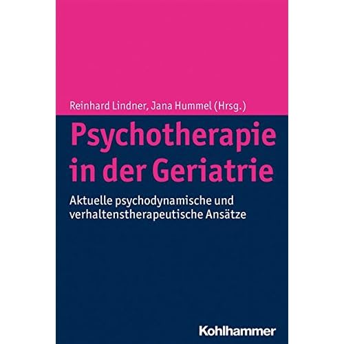 [PDF] Psychotherapie in der Geriatrie: Aktuelle psychodynamische und verhaltenstherapeutische Ansátze KOSTENLOS DOWNLOAD