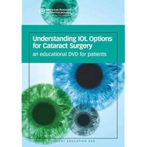 Understanding IOL Options for Cataract Surgery (Patient Education Series)