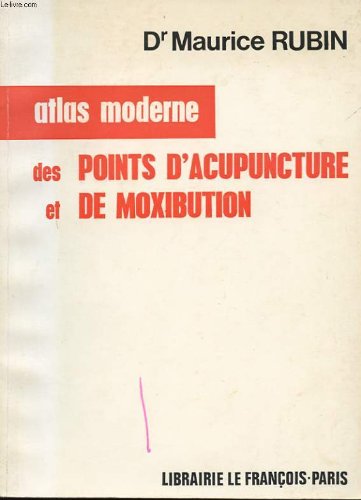 Download Atlas moderne des points d'acupuncture et de moxibution