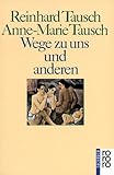 Wege zu uns und anderen: Menschen suchen sich selbst zu verstehen und anderen offener zu begegnen by 