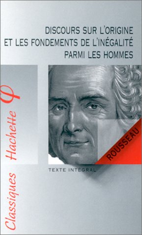 Discours sur l'origine et les fondements de l'inégalité parmi les hommes Discours sur l'origine et les fondements de l'inégalité parmi les hommes