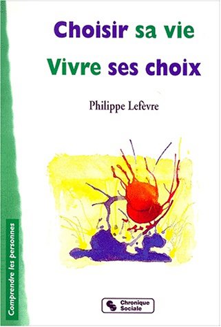 Download Choisir sa vie, vivre ses choix. Download Choisir sa vie, vivre ses choix.