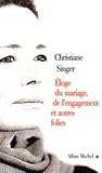 Éloge du mariage, de l'engagement et autres folies