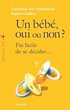 Un bébé oui ou non ? : Pas facile de se décider...
