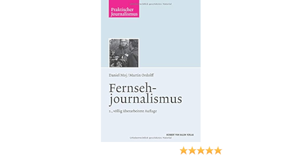Fernsehjournalismus Praktischer Journalismus Amazon De Martin Ordolff Daniel Moj Bucher